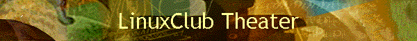 LinuxClub Theater