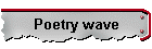 Poetry wave