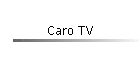 Caro TV