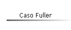 Caso Fuller