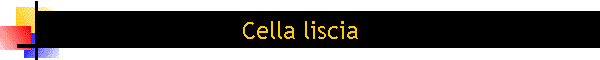 Cella liscia