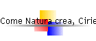 Come Natura crea, Ciriello conserva