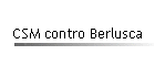 CSM contro Berlusca