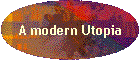 A modern Utopia